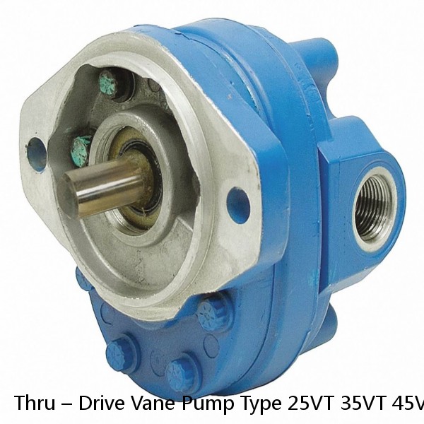 Thru – Drive Vane Pump Type 25VT 35VT 45VT