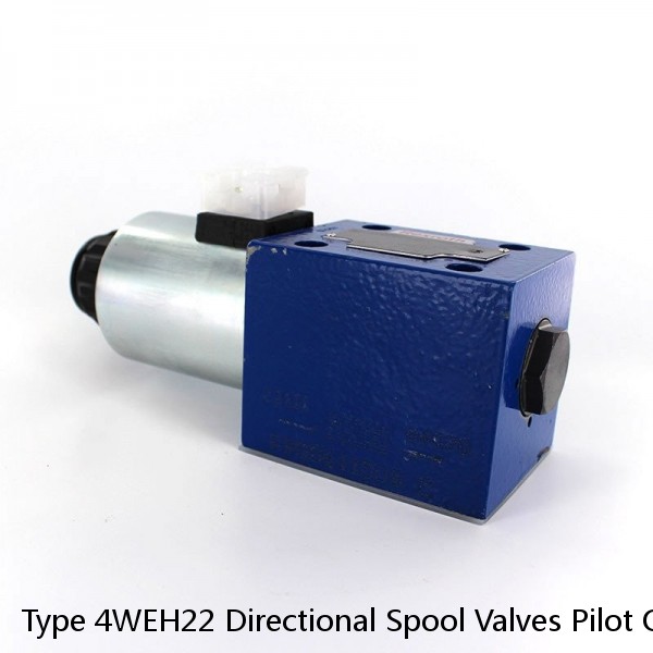 Type 4WEH22 Directional Spool Valves Pilot Operated With Electro - Hydraulic