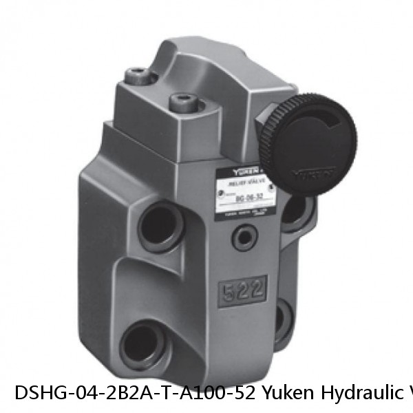 DSHG-04-2B2A-T-A100-52 Yuken Hydraulic Valve